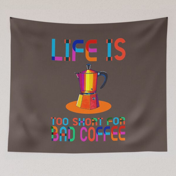 Item preview, LIFE IS TOO SHORT FOR BAD COFFEE-CHOC designed and sold by ilovestudiostic.