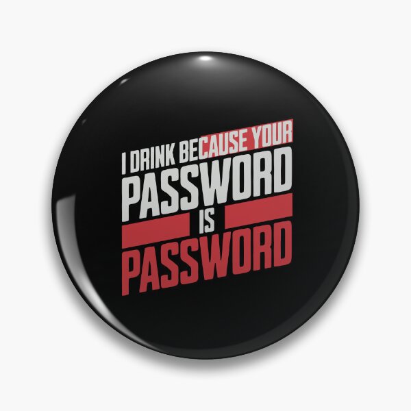 Item preview, I Drink Because Your Password Is Password designed and sold by dudelinart.