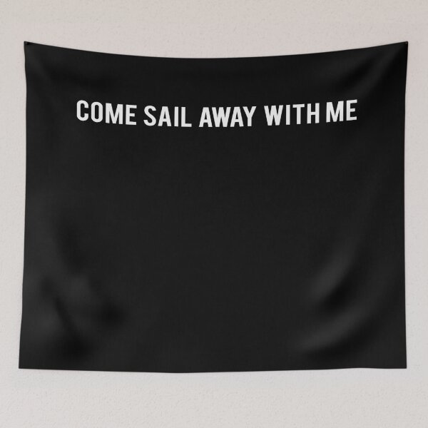 Item preview, come sail away with me designed and sold by smougistore.