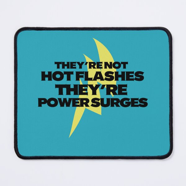 Item preview, They're not hot flashes designed and sold by FrictionMaxxing.