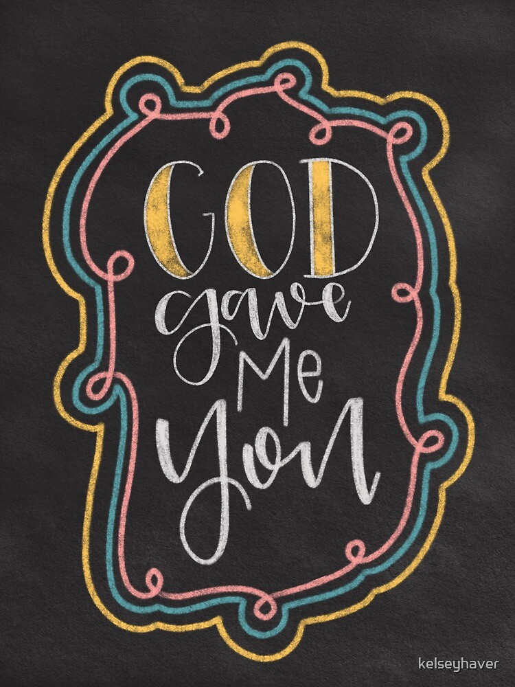"God Gave Me You" Canvas Print by kelseyhaver Redbubble