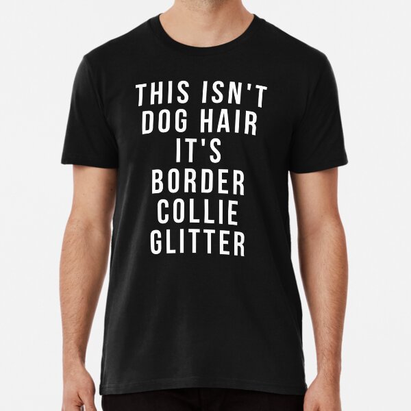 Vista previa del artículo con la obra «Esto no es pelo de perro es Border Collie Glitter - regalo divertido de Border Collie», diseñado y vendido por reallsimplelife.