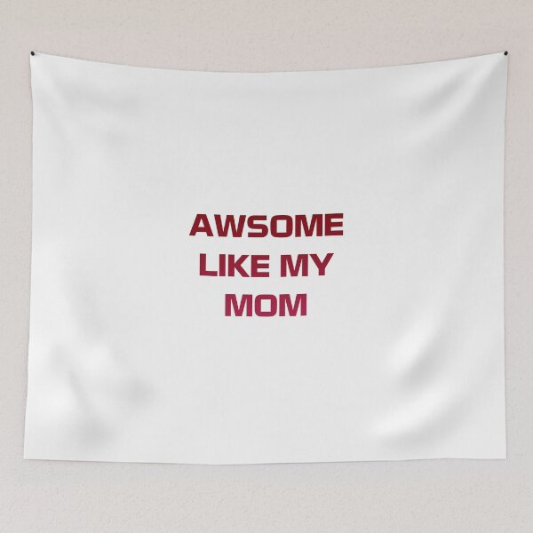 Item preview, Awesome Like My Mom designed and sold by Slassyat.