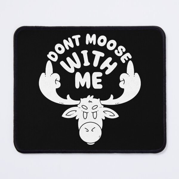 Item preview, Doont Moose With Me designed and sold by Artthree.
