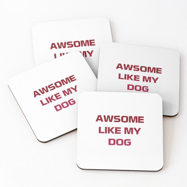 Item preview, Awesome Like My Dog designed and sold by Slassyat.