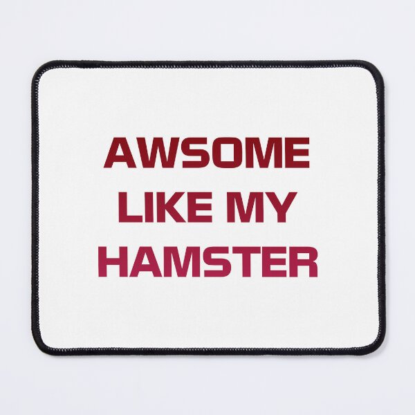 Item preview, Awesome Like My Hamster designed and sold by Slassyat.