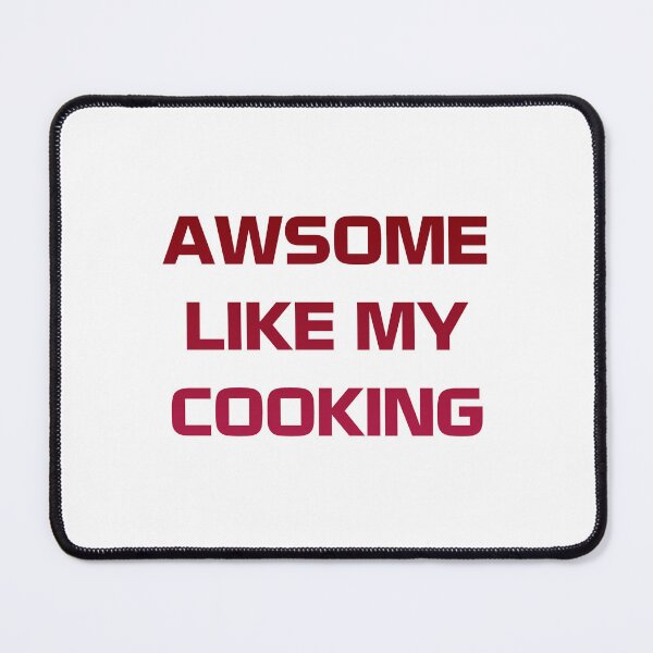 Item preview, Awesome Like My Cooking designed and sold by Slassyat.