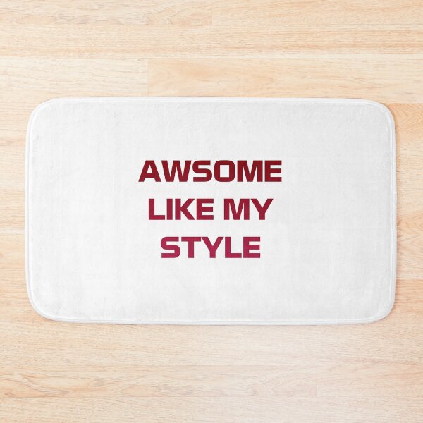 Item preview, Awesome Like My Style designed and sold by Slassyat.