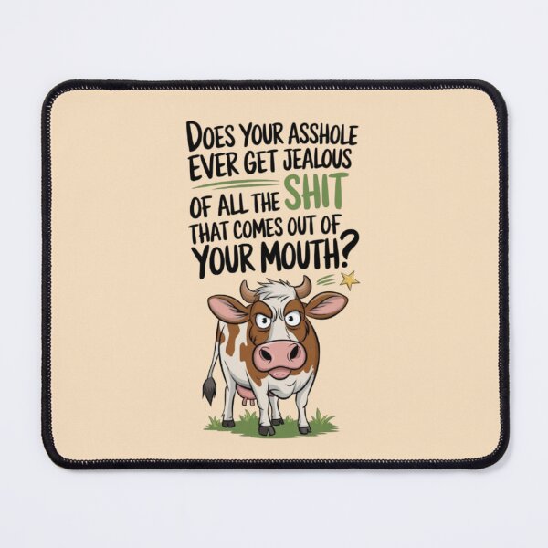 Item preview, Does your ASSHOLE ever get jealous of all the SHIT that comes out of your mouth? designed and sold by 123ks.