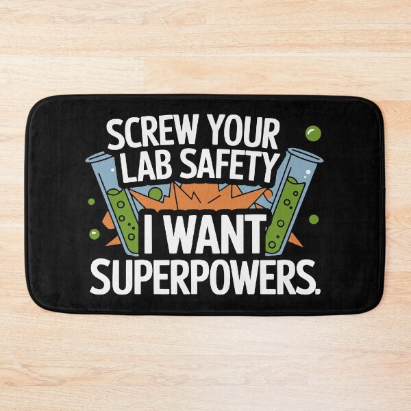 Item preview, Screw You Lab safety I Want Superpowers designed and sold by lolotees.
