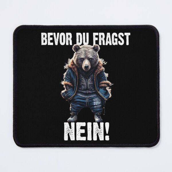 Item preview, Bevor Du Fragst Nein - Wütender cooler Bär - lustiges Zitat  designed and sold by Smix Pixels.