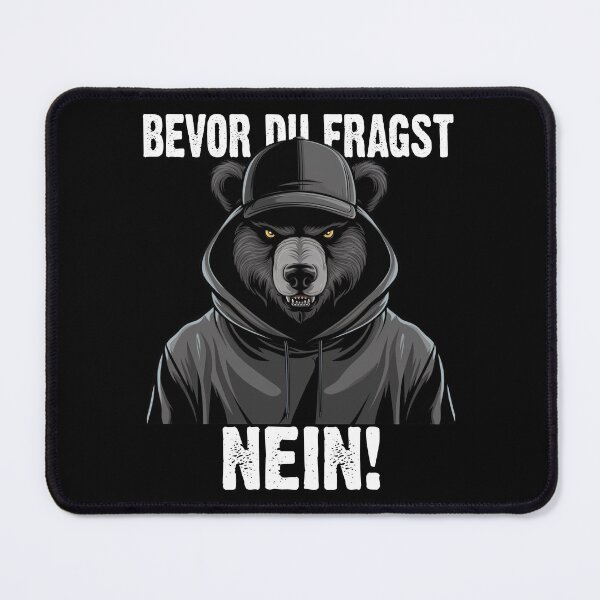 Item preview, Bevor Du Fragst Nein - Wütender cooler Bär - lustiges Zitat designed and sold by Smix Pixels.