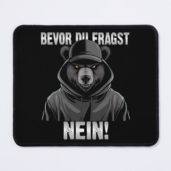 Item preview, Bevor Du Fragst Nein - Wütender cooler Bär - lustiges Zitat  designed and sold by Smix Pixels.