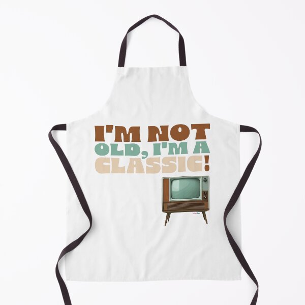 Item preview, I am not old. I am a classic! designed and sold by ANIVERDOO.