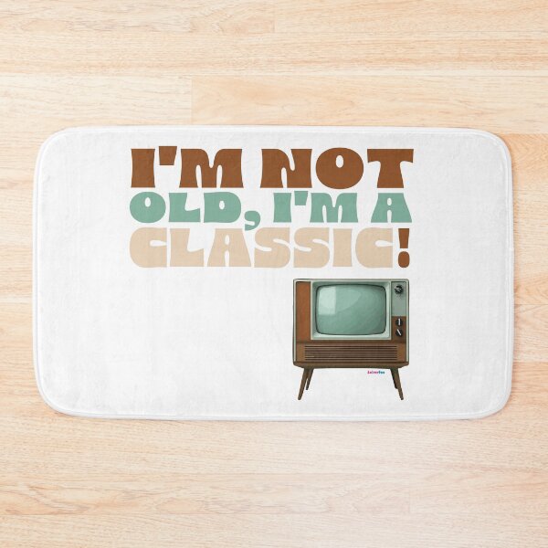 Item preview, I am not old. I am a classic! designed and sold by ANIVERDOO.