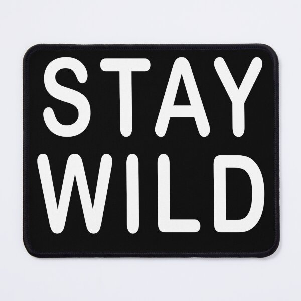 Item preview, Stay Wild designed and sold by teemix.