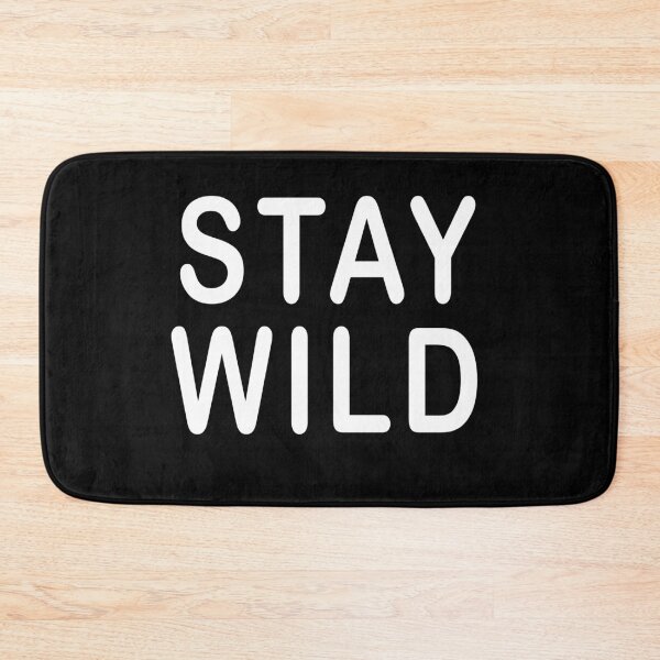 Item preview, Stay Wild designed and sold by teemix.