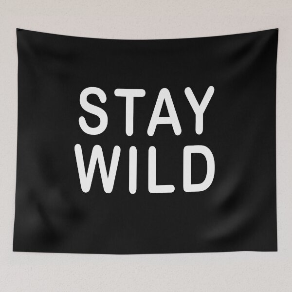 Item preview, Stay Wild designed and sold by teemix.
