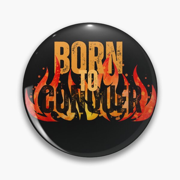 Item preview, Born to Conquer - Fiery Motivational Design designed and sold by mayazia.