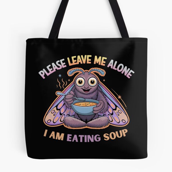 Item preview, Please Leave Me Alone I Am Eating Soup - This gift is perfect for anyone who appreciates absurd humor, loves quirky designs, and enjoys standing out with something truly unique. designed and sold by ZyziowskyArt.