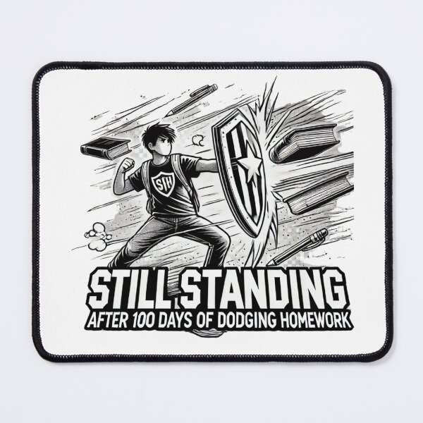Item preview, Still Standing After 100 Days of Dodging Homework  designed and sold by BlankCanvasHaHa.