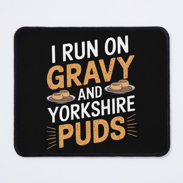 Item preview, I Run On Gravy And Yorkshire Puds - Yorkshire Pudding designed and sold by MGRcompany.