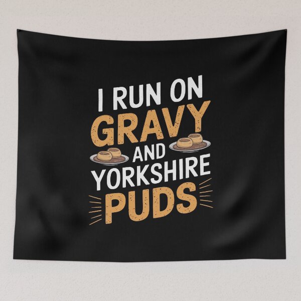 Item preview, I Run On Gravy And Yorkshire Puds - Yorkshire Pudding designed and sold by MGRcompany.