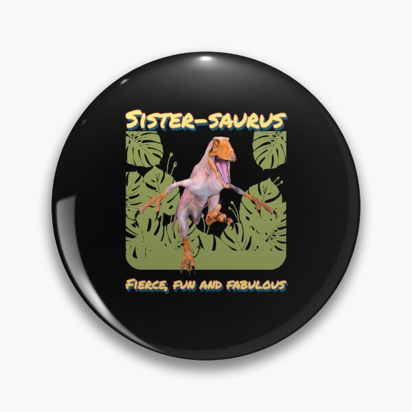 Item preview, Sistersaurus: Fierce, fun and fabulous Funny designed and sold by Vac1.