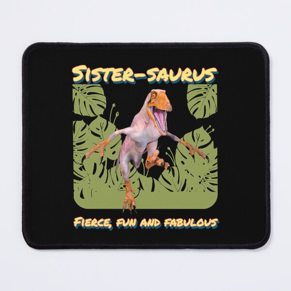 Item preview, Sistersaurus: Fierce, fun and fabulous Funny designed and sold by Vac1.