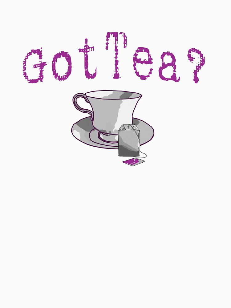 Got Tea? by Rightbrainwoman