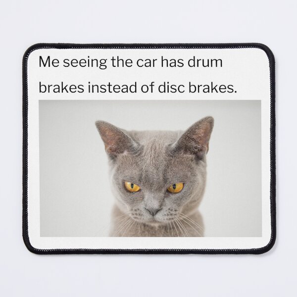 Item preview, Braking Expectations: Drum Brakes vs. Disc Brakes Cat Meme Art Print designed and sold by CARSOOTH.