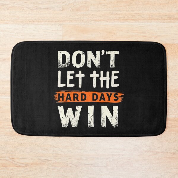 Item preview, Don't Let the Hard Days Win Motivational Design designed and sold by Alex Songs.