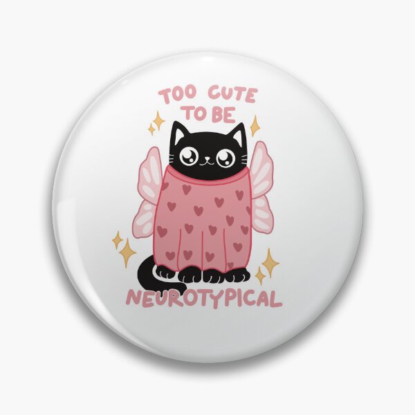 Item preview, Cute cat not neurotypical "too cute to be neurotypical" designed and sold by BlackAcidArt.