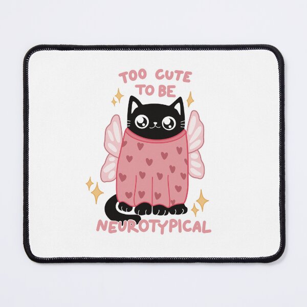 Item preview, Cute cat not neurotypical "too cute to be neurotypical" designed and sold by BlackAcidArt.