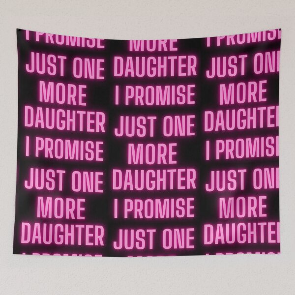 Item preview, Just One More Daughter I Promise designed and sold by FrogLLi.