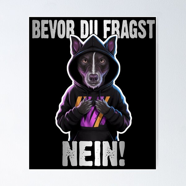 Item preview, Bevor Du Fragst Nein - Wütender cooler Hund  - lustiges Zitat  designed and sold by Smix Pixels.