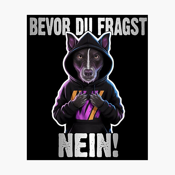 Item preview, Bevor Du Fragst Nein - Wütender cooler Hund  - lustiges Zitat  designed and sold by Smix Pixels.