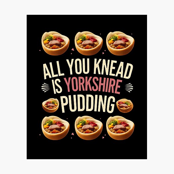 Item preview, All You Knead Is Yorkshire Pudding designed and sold by MGRcompany.