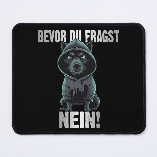 Item preview, Bevor Du Fragst Nein - Wütender cooler Hund  - lustiges Zitat  designed and sold by Smix Pixels.