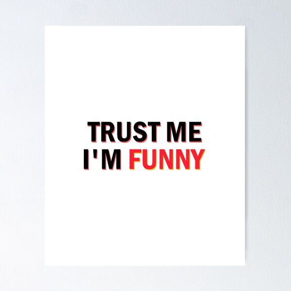 Item preview, Trust me i am funny  designed and sold by designing01Ar3.