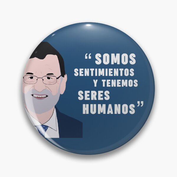 Item preview, Mariano Rajoy - Somos Sentimientos y Tenemos Seres Humanos designed and sold by TigerTom Design.