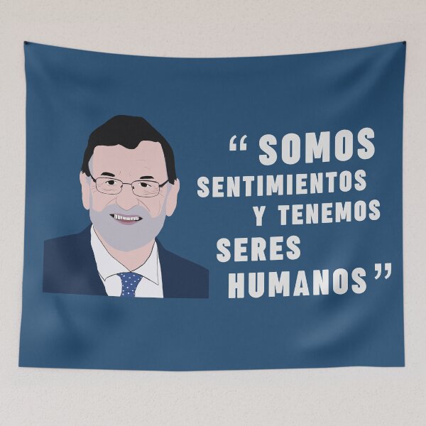 Item preview, Mariano Rajoy - Somos Sentimientos y Tenemos Seres Humanos designed and sold by TigerTom Design.