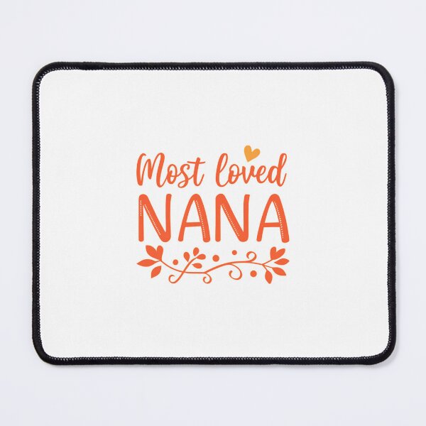 Item preview, Most Loved Nana - Heartwarming Gift for Grandmothers designed and sold by Colorful-Garden.