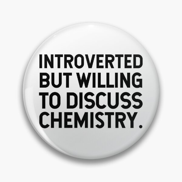 Item preview, Introverted but willing to discuss chemistry. designed and sold by SarahJisri.