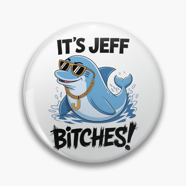 Item preview, It's Jeff Bitches cool Dolphin Cartoon Funny designed and sold by TheWizArt.