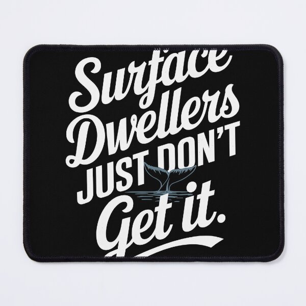 Item preview, Surface Dwellers Just Don't Get It designed and sold by InsanseCreation.