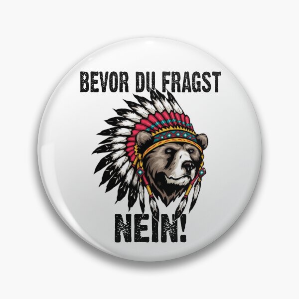 Item preview, Bevor Du Fragst Nein - Indianerbär mit Federkopfschmuck- lustiges Zitat  designed and sold by Smix Pixels.