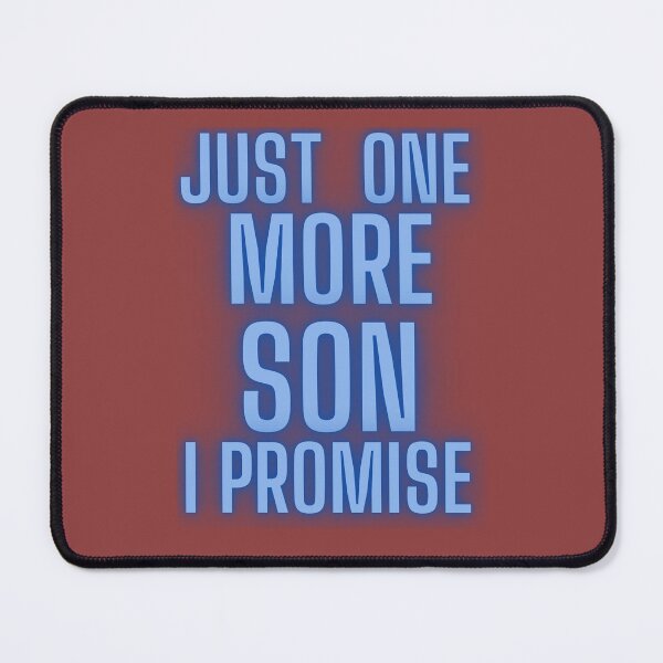 Item preview, Just One More Son I Promise designed and sold by FrogLLi.