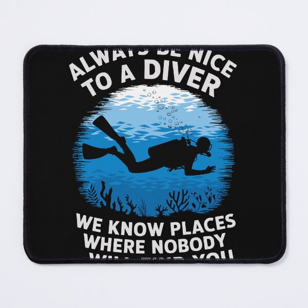 Item preview, Always Be Nice To A Diver designed and sold by InsanseCreation.