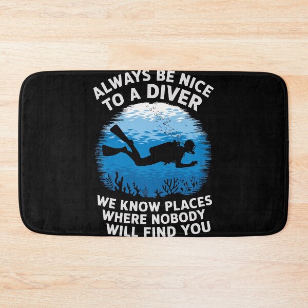Item preview, Always Be Nice To A Diver designed and sold by InsanseCreation.